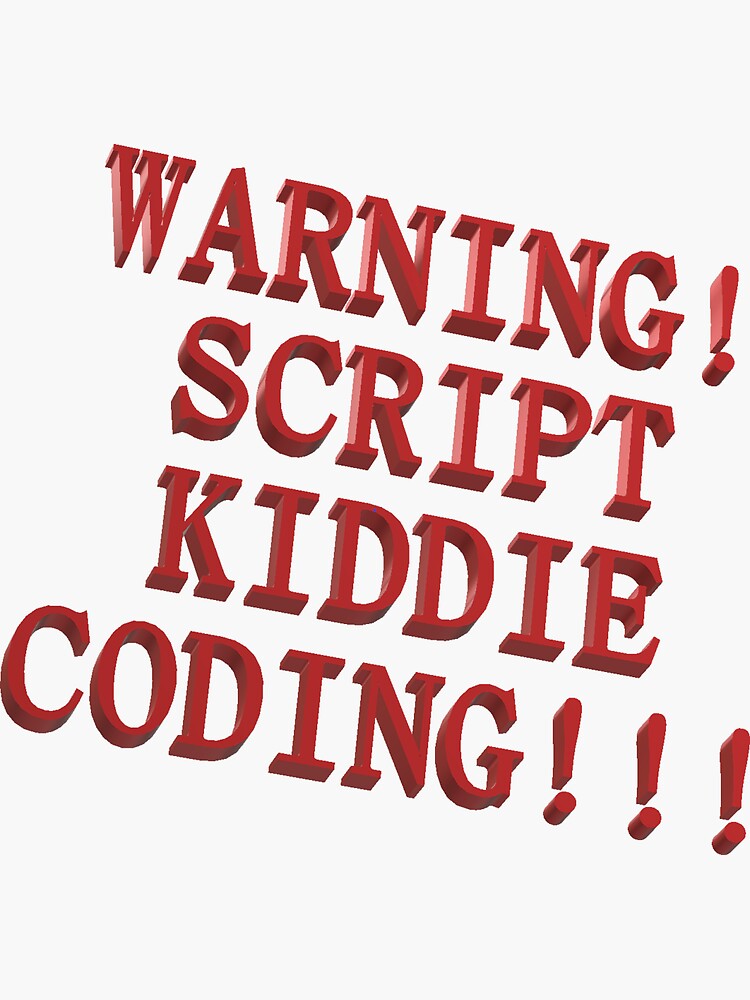 "Script Kiddie" Sticker for Sale by dsakumai Redbubble
