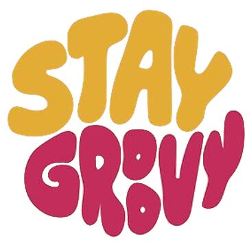 Stay Groovy Retro Stay Groovy Png Positive Shirt Png Preppy 