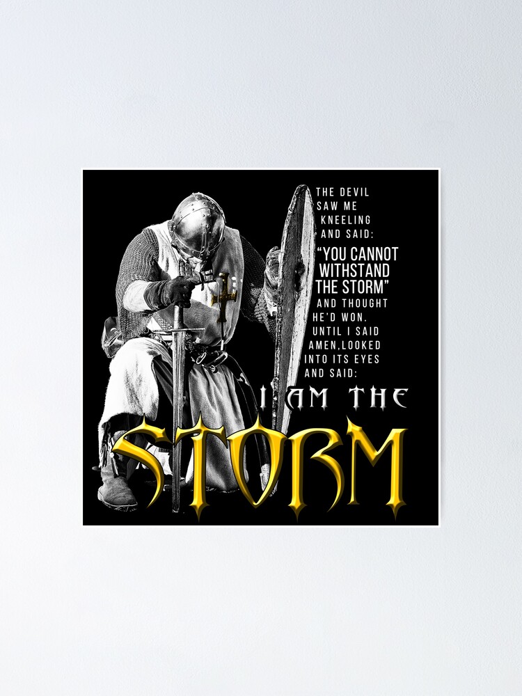 Download I Am The Storm Knight Poster By Buhaykamatis Redbubble