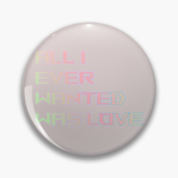 Item preview, All I Ever Wanted Was Love designed and sold by xchromaticax.