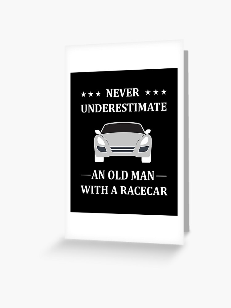 Download Funny Car Racing Grandpa Race Mechanic Birthday Greeting Card By Tastefultees Redbubble