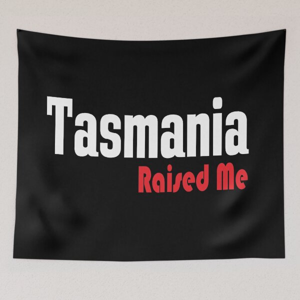 Item preview, Tasmania Raised Me Australia Tas Tassie Tasmanian designed and sold by ProjectX23.
