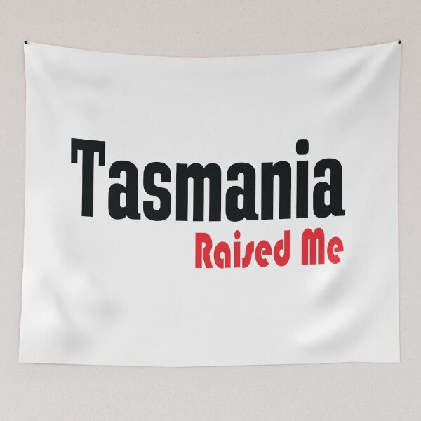 Item preview, Tasmania Raised Me Australia Tas Tassie Tasmanian designed and sold by ProjectX23.