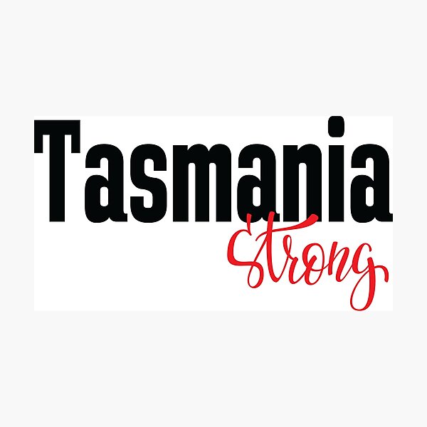 Item preview, Tasmania Strong Australia Raised Me Tas Tassie Tasmanian designed and sold by ProjectX23.