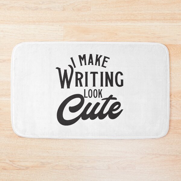 Item preview, I make Writing look CUTE designed and sold by jazzydevil.