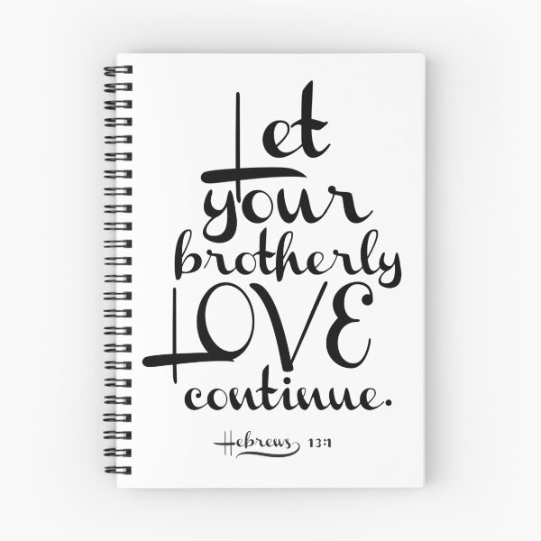 Item preview, Let your brotherly love continue. Hebrews 13:1 designed and sold by JW Stuff.