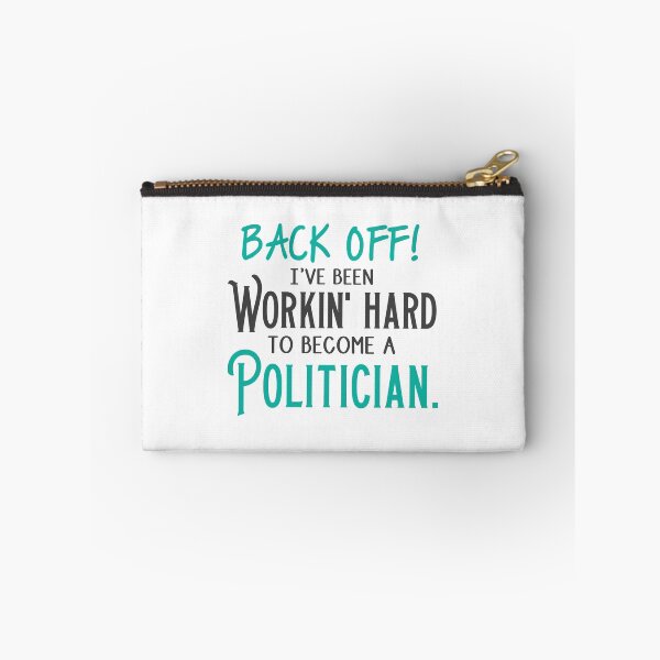 Item preview, Back off! I've been working hard to become a POLITICIAN  designed and sold by jazzydevil.