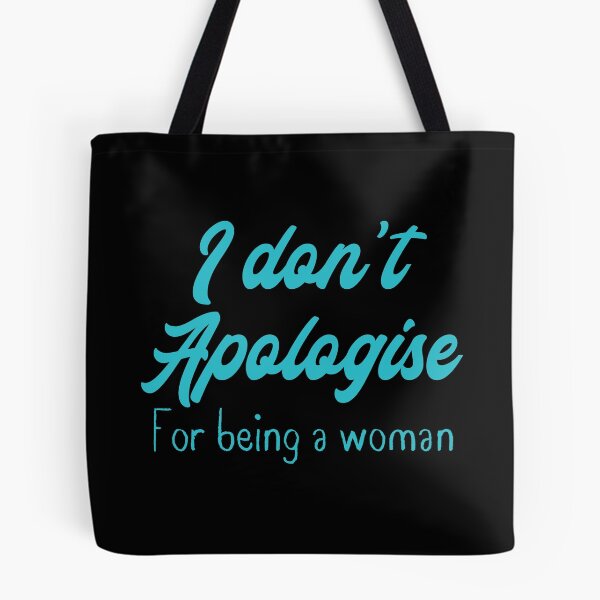 Item preview, I don't apologise for being a woman designed and sold by jazzydevil.