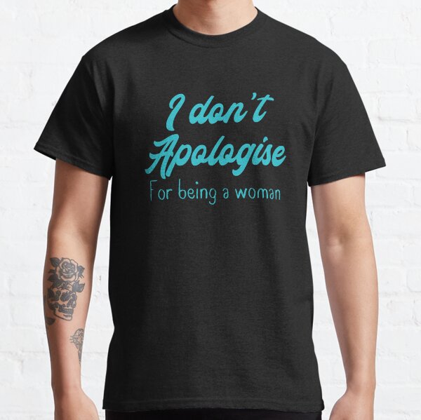 Item preview, I don't apologise for being a woman designed and sold by jazzydevil.