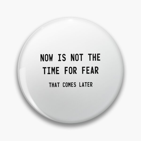 Item preview, Now Is Not The Time For Fear designed and sold by quoteedesigns.