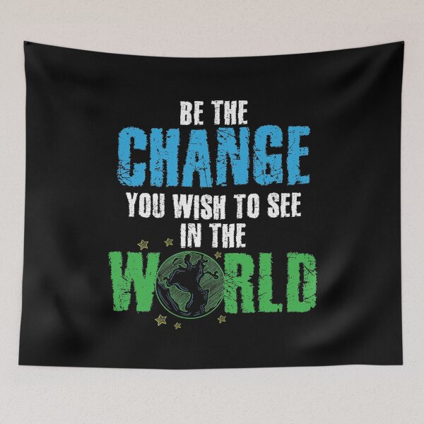 Item preview, Be The Change You Wish To See In The World Global Warming  designed and sold by Captain Mood.