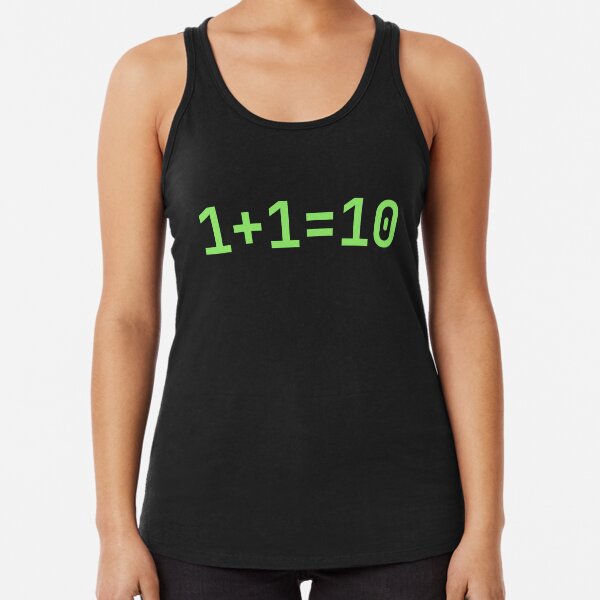 1 + 1 = 10 Racerback Tank Top