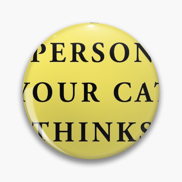 Item preview, be the person your cat thinks you are designed and sold by QuoteSpirations.