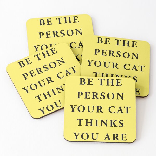 Item preview, be the person your cat thinks you are designed and sold by QuoteSpirations.