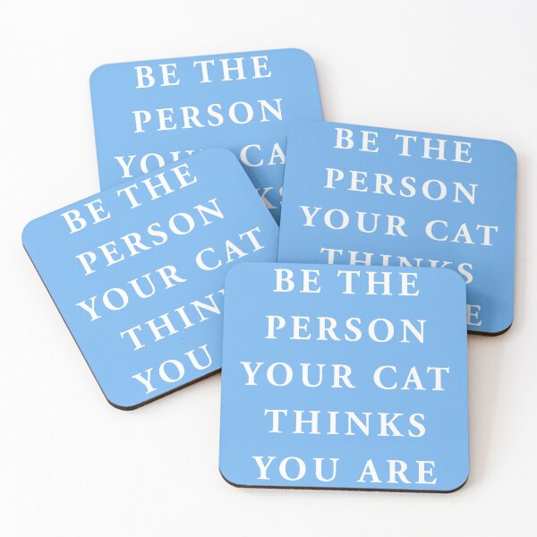 Item preview, be the person your cat thinks you are designed and sold by QuoteSpirations.