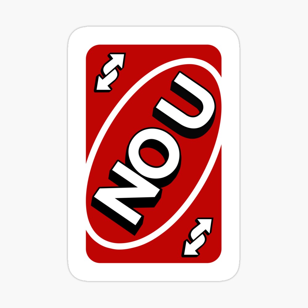 No U Uno Reverse Card | Greeting Card