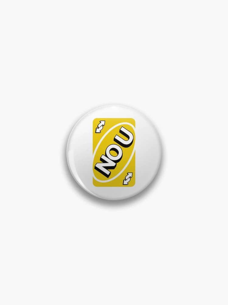 No U Uno Card Pin for Sale by Mumize