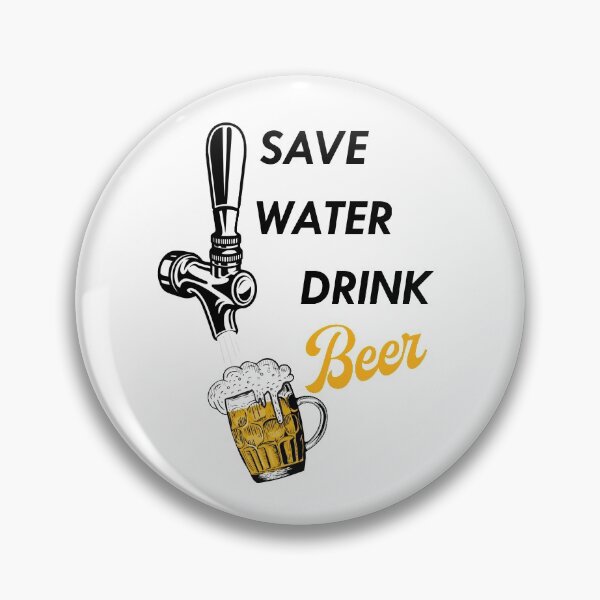 Item preview, Save water drink beer designed and sold by Byfab.