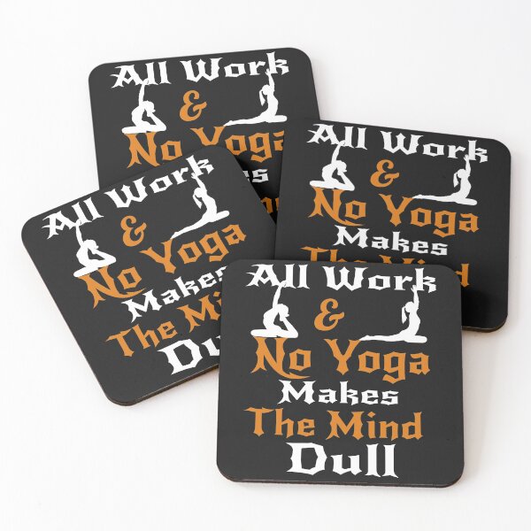 Item preview, All Work And No Yoga Makes The Mind Dull designed and sold by dara4uall.