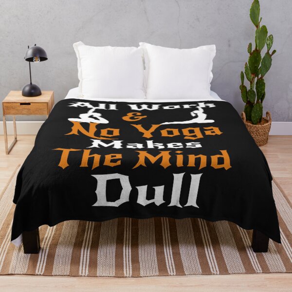 Item preview, All Work And No Yoga Makes The Mind Dull designed and sold by dara4uall.