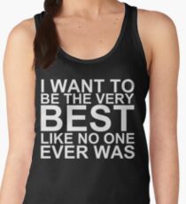 I Want To Be The Very Best, Like No One Ever Was (Pokemon) (Reversed Colours) Women's Tank Top