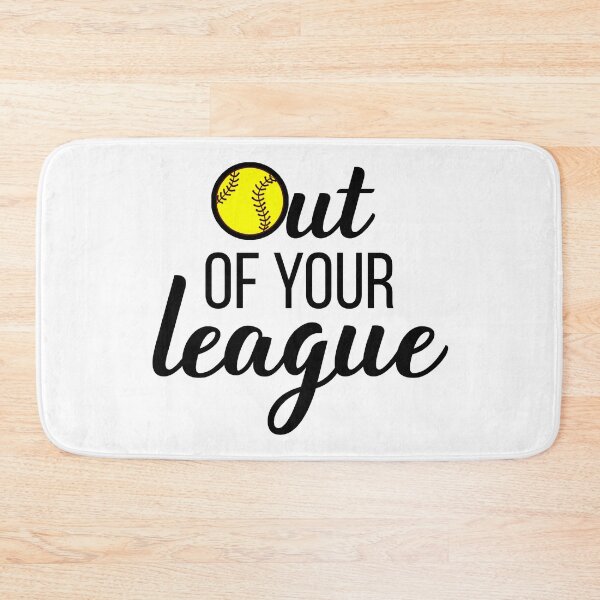 Item preview, Out Of Your League Funny Fastpitch Softball design designed and sold by nikkidawn74.
