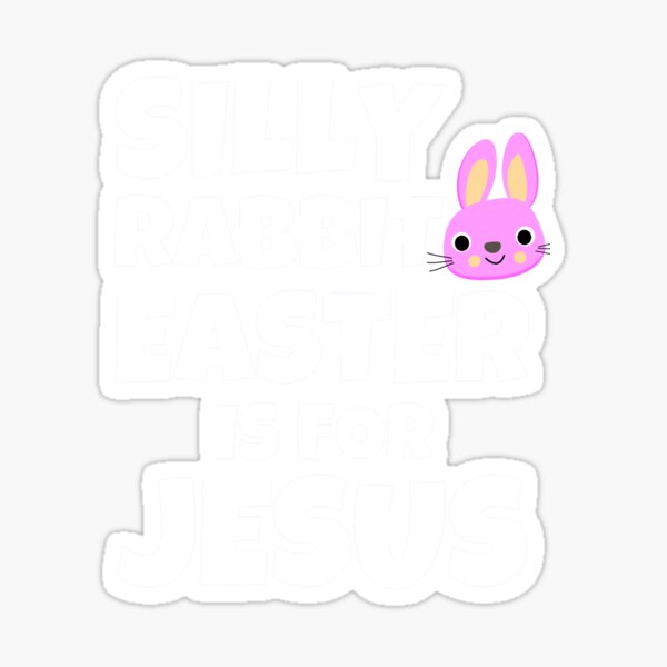 Item preview, Silly Rabbit Easter is for Jesus Christian Kid Religious designed and sold by DIGITALENT.