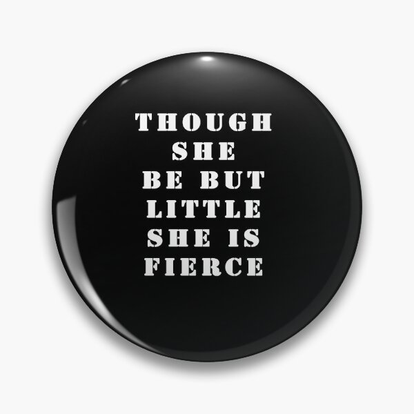 Item preview, Though she be but little she is fierce designed and sold by Stageystuff.
