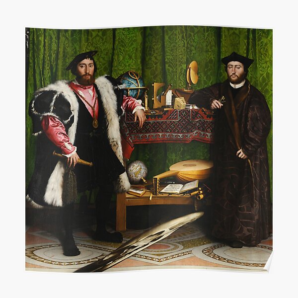 The Ambassadors Hans Holbein 1533 Poster By Fineearth Redbubble