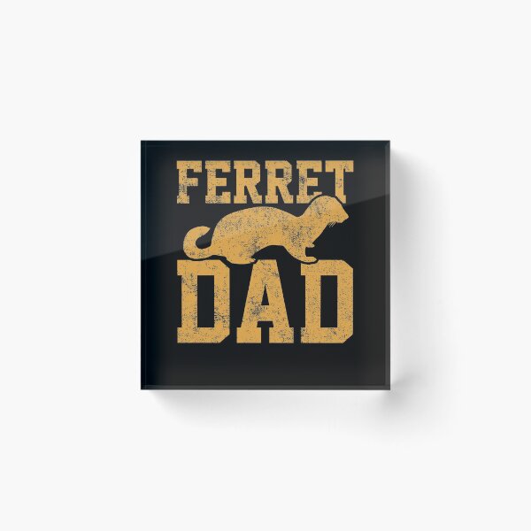 Item preview, Ferret Dad Daddy designed and sold by 4tomic.