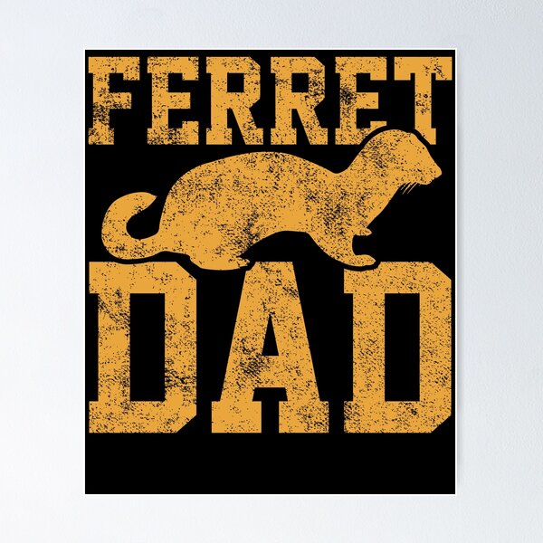 Item preview, Ferret Dad Daddy designed and sold by 4tomic.
