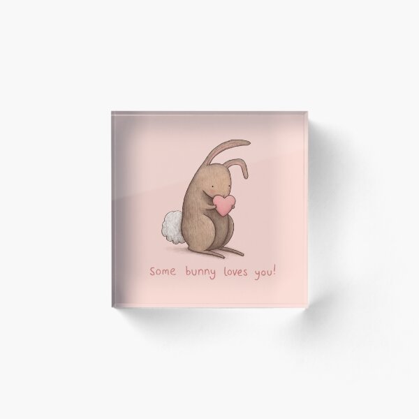 Some Bunny Loves You Acrylic Block
