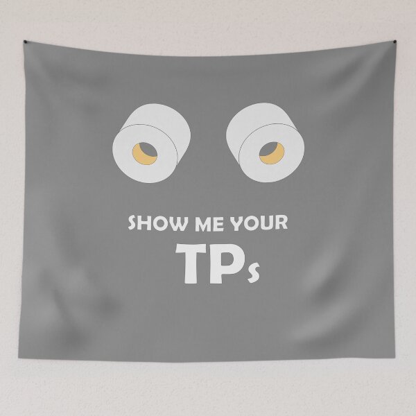 Item preview, Show Me Your TPs Funny Funny Toilet Paper Shortage 2020 Design designed and sold by t-factor.