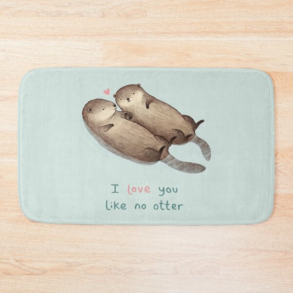 Item preview, I Love You Like No Otter designed and sold by SophieCorrigan.