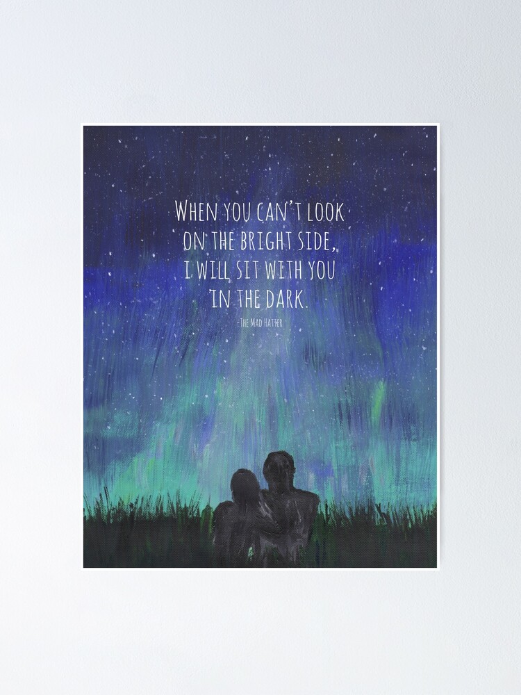 When You Can't Look On The Bright Side Mad Hatter Quote | Poster