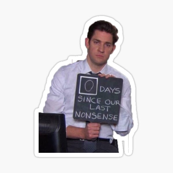 0 days since our last nonsense Sticker