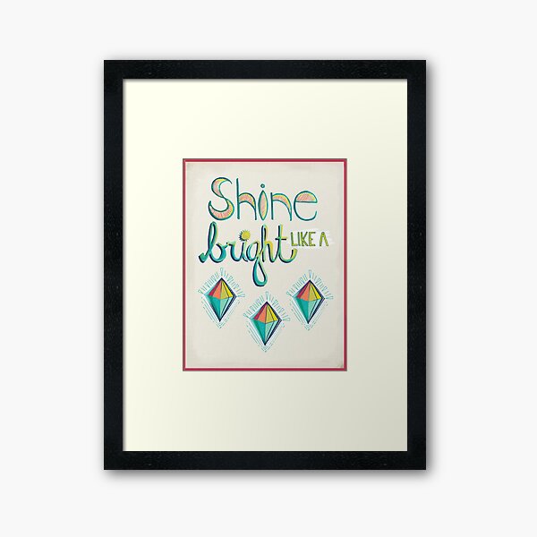 Shine Bright Like A Diamond Framed Art Print