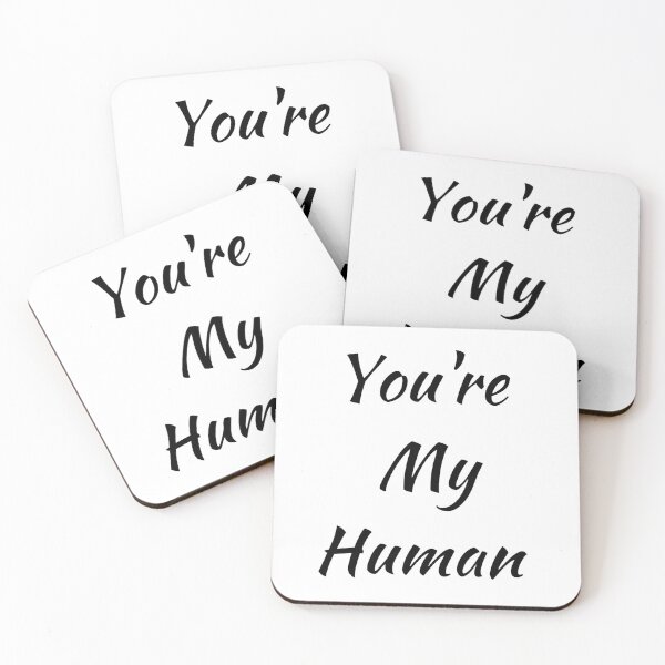 Item preview, You're My Human designed and sold by PartridgeDesign.