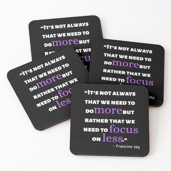 Item preview, Focus on Less Quote by Francine Jay designed and sold by Peter Hertzberg.
