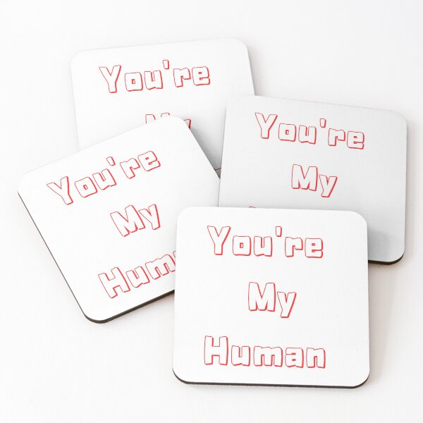 Item preview, You're My Human designed and sold by PartridgeDesign.