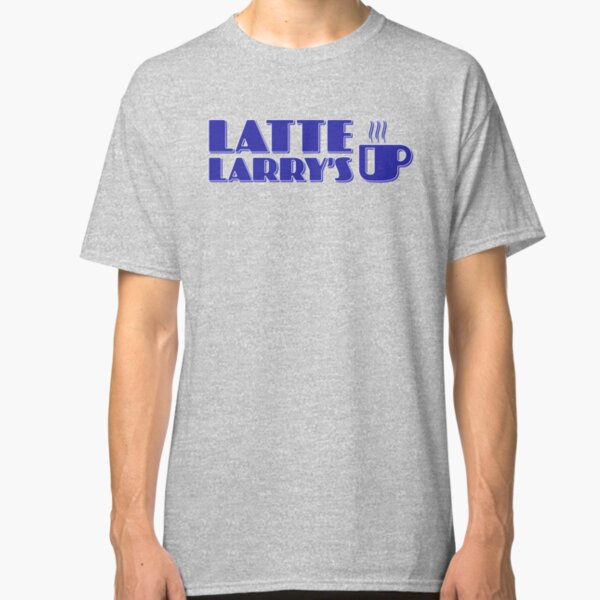 Latte T-Shirts | Redbubble