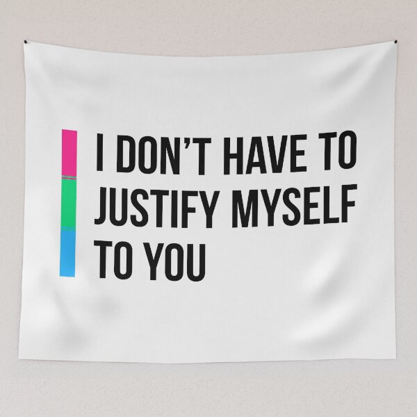 Item preview, Poly: I Don't Have to Justify Myself to You designed and sold by ResonantColors.
