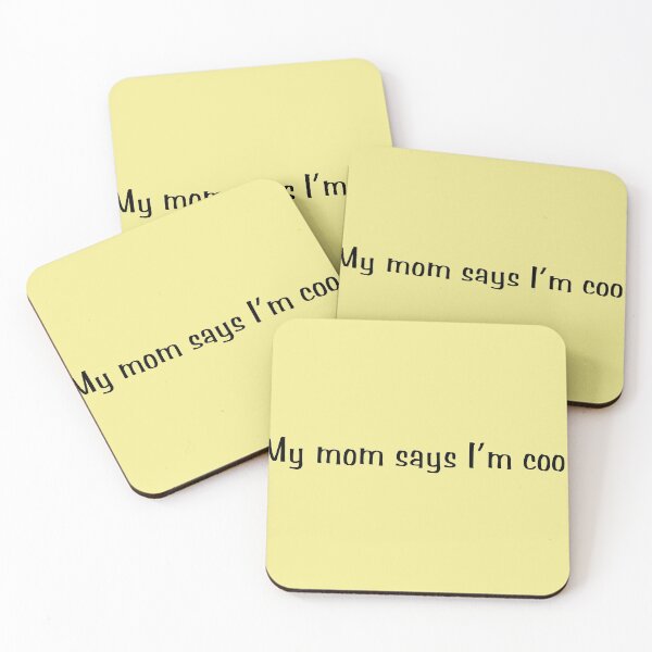 Item preview, My mom says I'm cool designed and sold by Exposation.