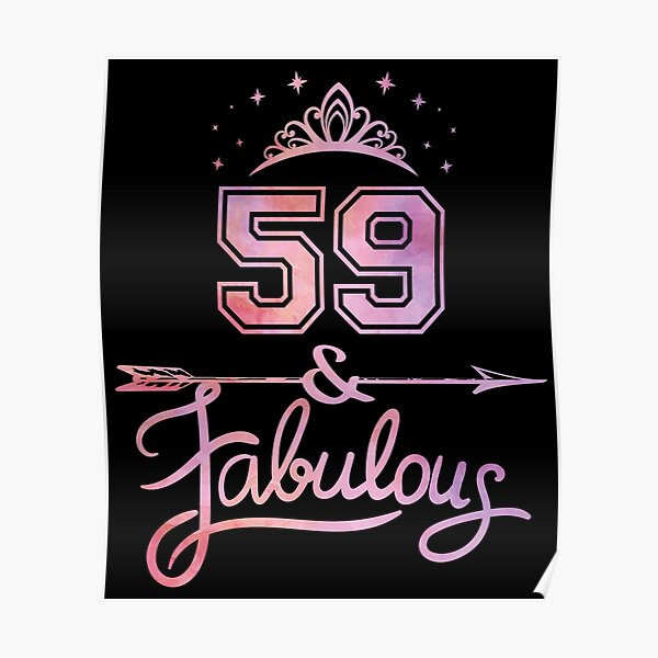 Women 59 Years Old And Fabulous Happy 59th Birthday Product Poster  women-59-years-old-and-fabulous-happy-59th-birthday-product-poster