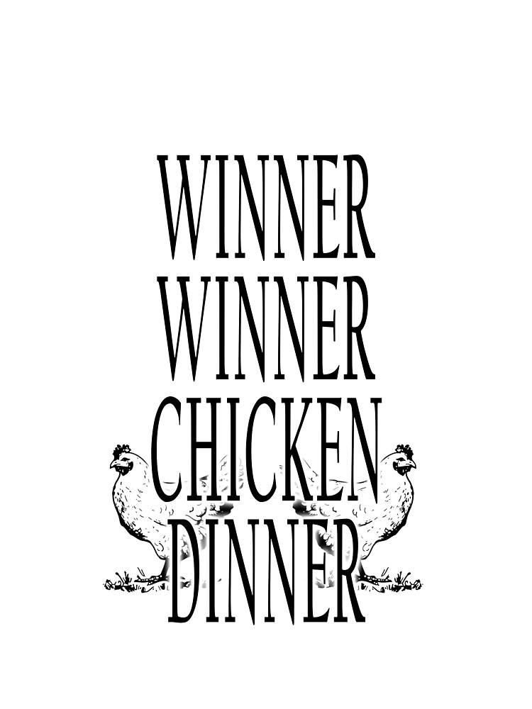 WINNER, WINNER, CHICKEN DINNER. by TOMSREDBUBBLE