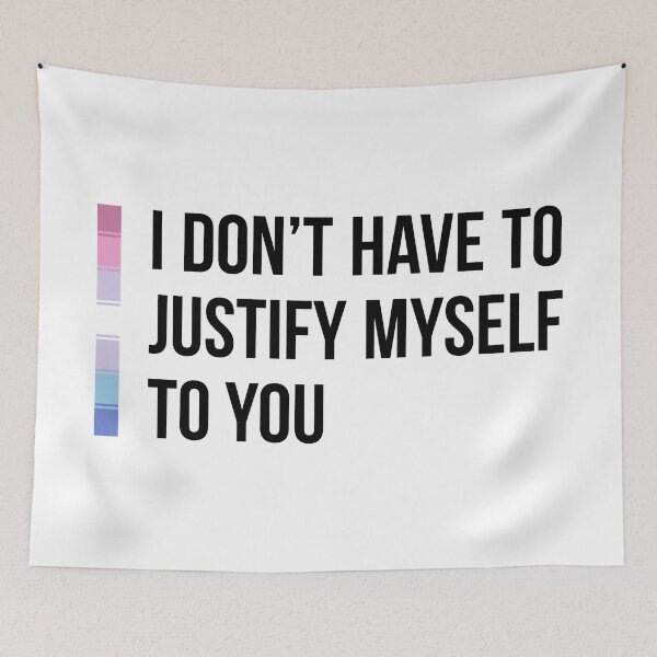 Item preview, Bigender: I Don't Have to Justify Myself to You designed and sold by ResonantColors.
