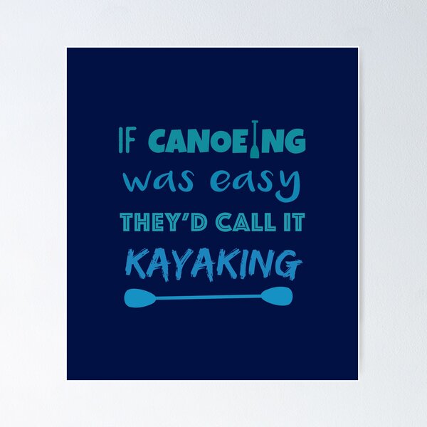 Item preview, If Canoeing was Easy They’d Call It Kayaking designed and sold by careerdesigns.