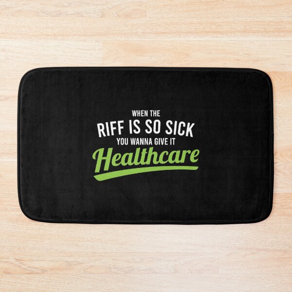 Item preview, When the riff is so sick you wanna give it healthcare designed and sold by tonstan.