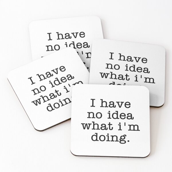 Item preview, I Have No Idea What I'm Doing designed and sold by Vanover Designs.