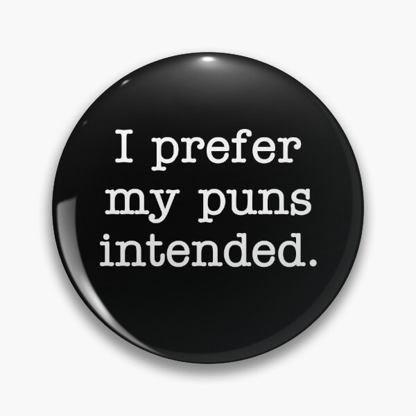 Item preview, I Prefer My Puns Intended  designed and sold by Vanover Designs.